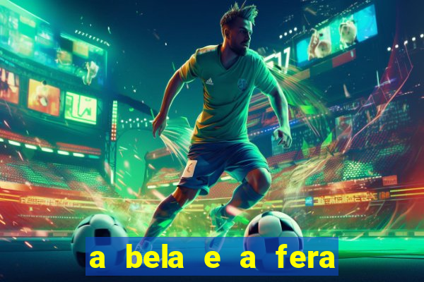 a bela e a fera 2014 filme completo dublado